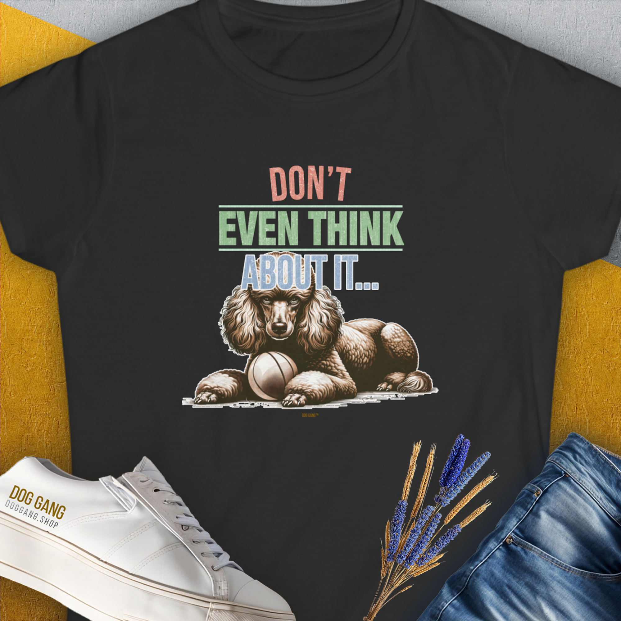Don&#39;t Even Think About It..., Volume 1, Women&#39;s T-Shirt-Black. A perfect gift for dog lovers and dog owners. Design by Dog Gang