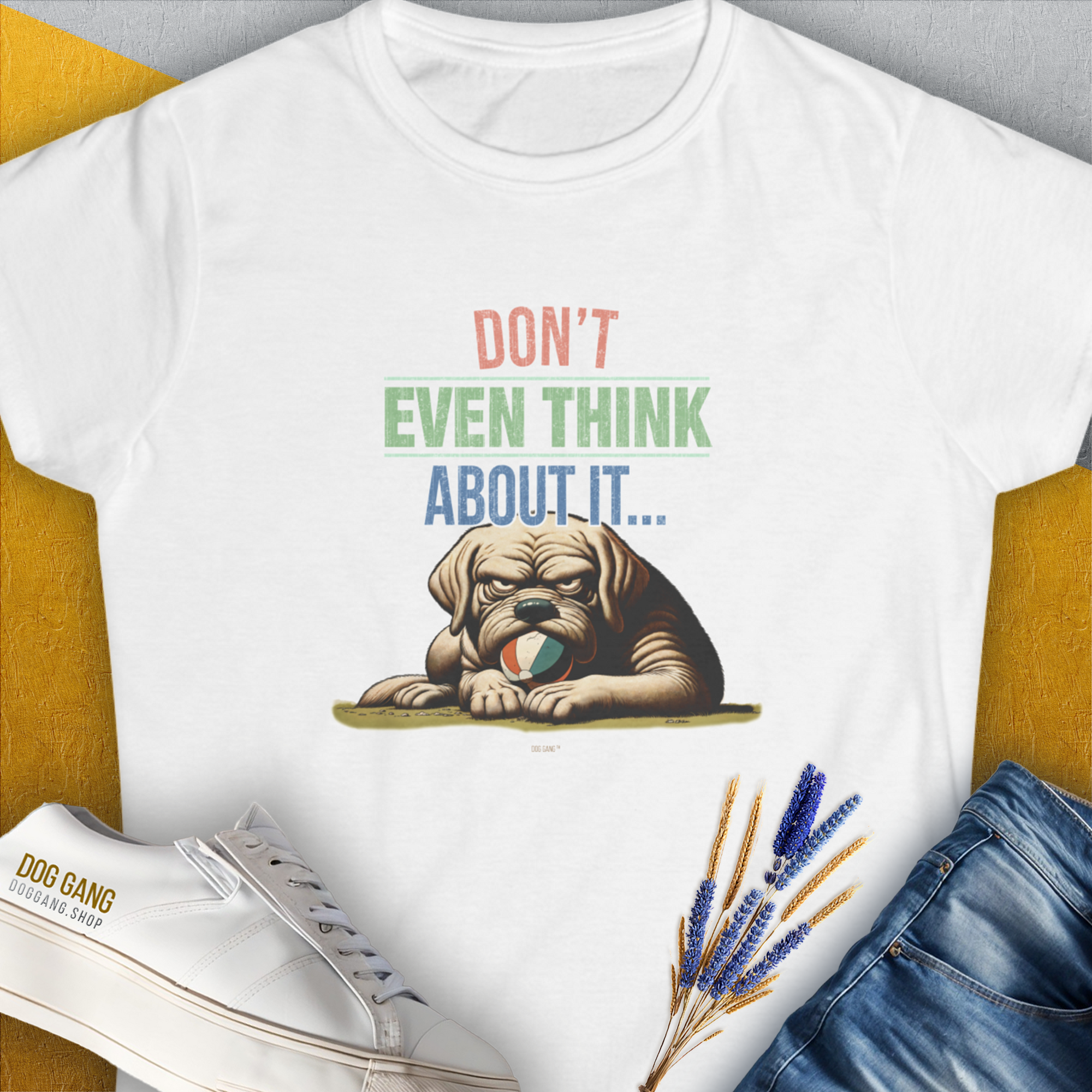 Don't Even Think About It..., Volume 6, Women's T-Shirt-White. For dog lovers and dog owners. Design by Dog Gang
