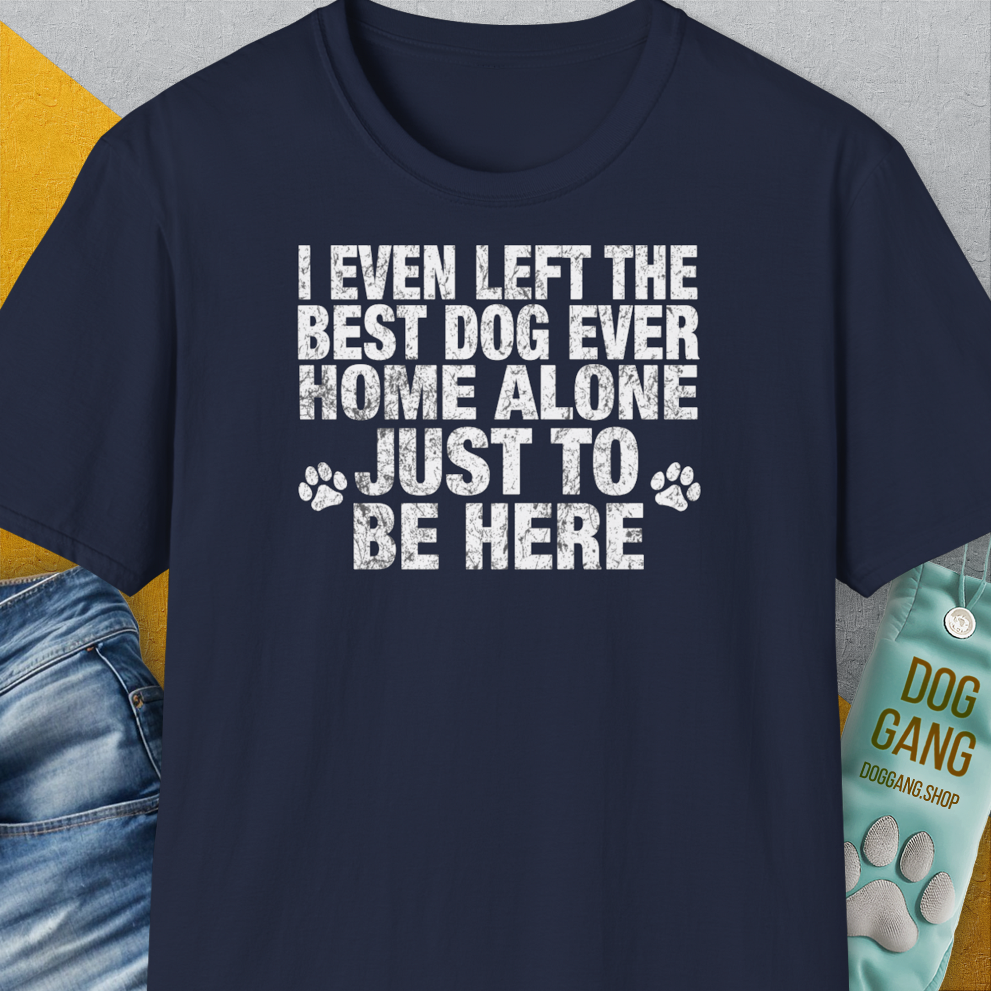 I Even Left The Best Dog Ever Home Alone Just To Be Here, Unisex T-Shirt-Navy-originelles und lustiges Hundeshirt, Design by Dog Gang