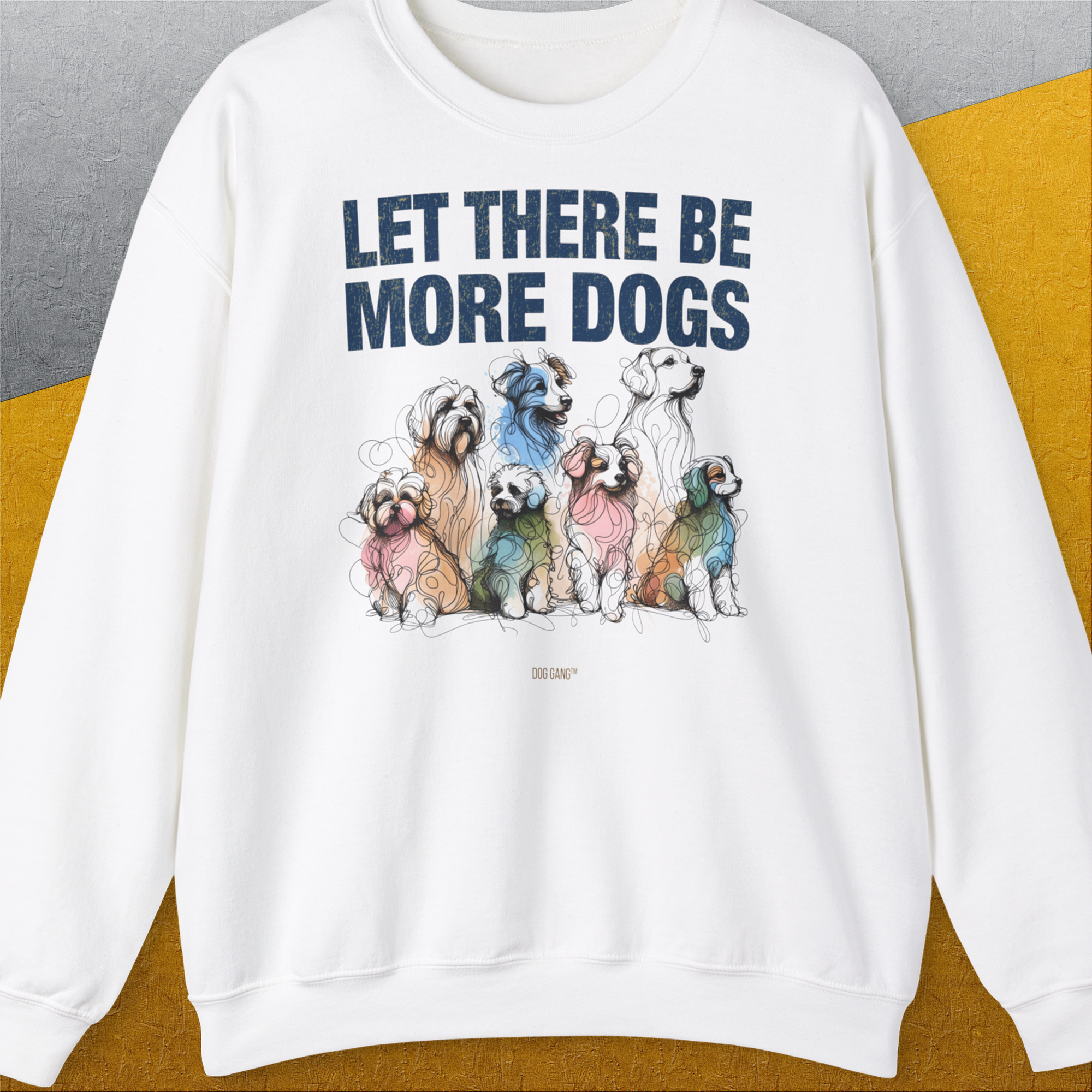 Let There Be More Dogs, Unisex Sweatshirt, lustiger Spruch mit Hund. Für humorvolle Hundefreunde. Design by Dog Gang