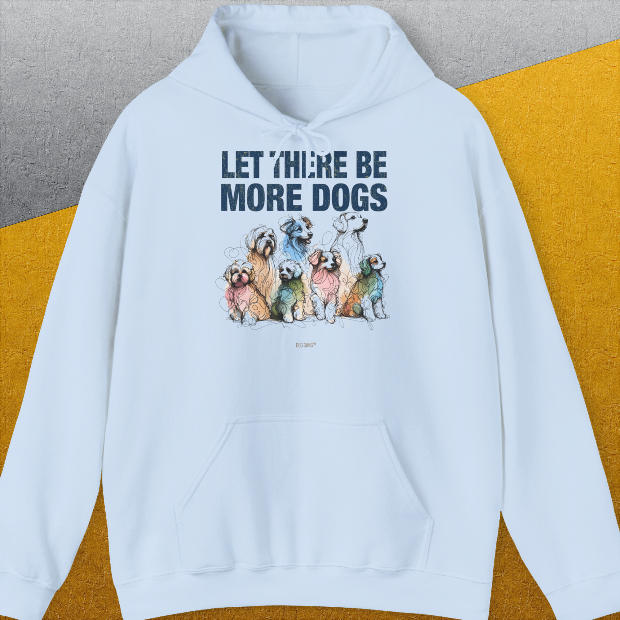 Let There Be More Dogs, Unisex Hoodie-Light Blue-bequemes Shirt mit lustigem Spruch für Hundebesitzer, Design by Dog Gang