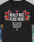 Really Nice Place Here, Unisex T-Shirt-Black-bequemes Softstyle - Tshirt. Lustiger Spruch mit Hund. Für Hundefreunde, in- und outdoor. Design by Dog Gang