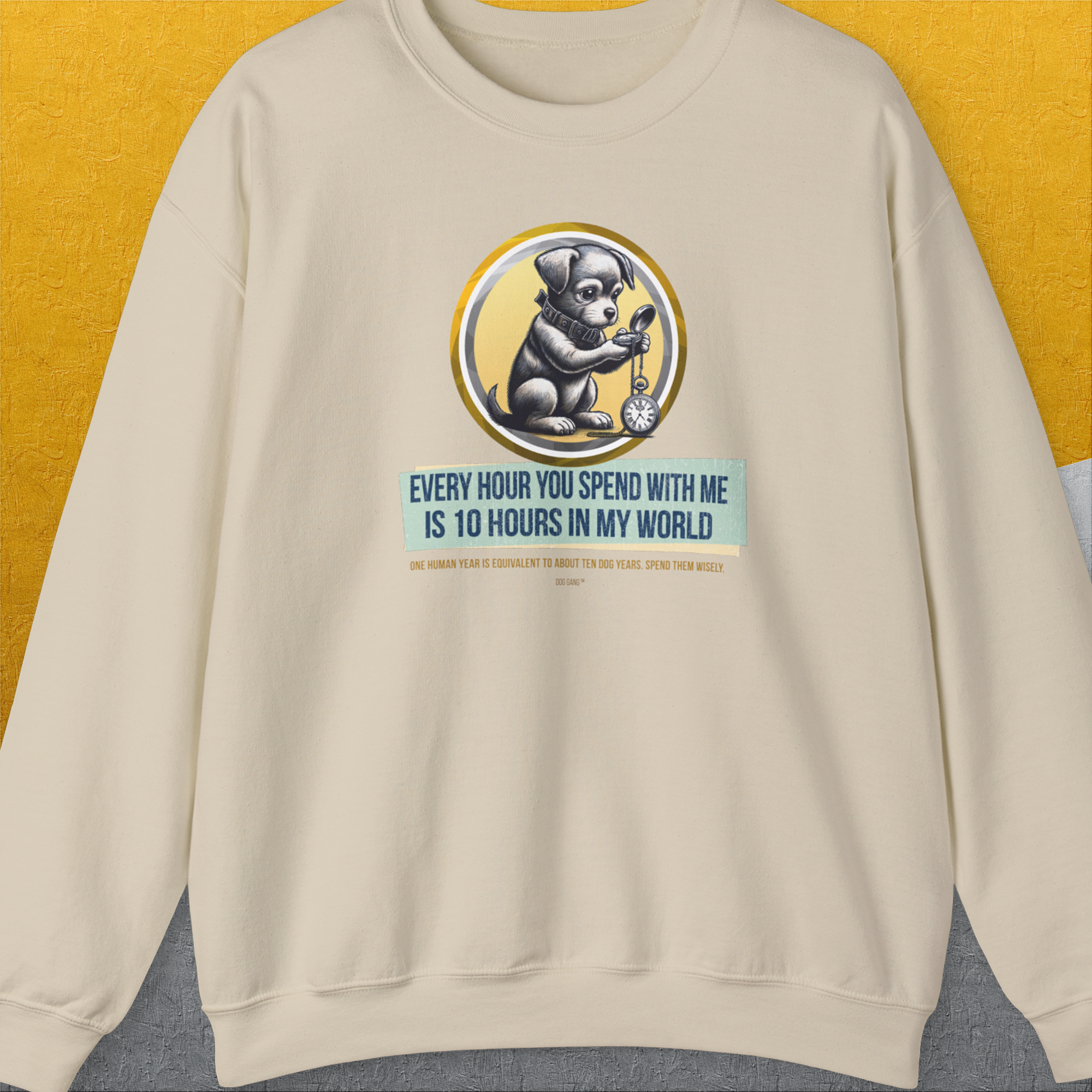 One Human Year = Ten Dog Years, Volume 1, Unisex Sweatshirt-Sand. A dog-themed Design from Dog Gang