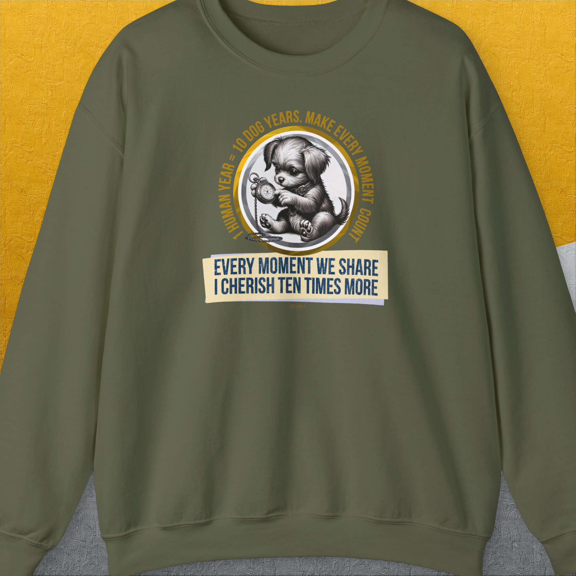 One Human Year = Ten Dog Years, Volume 4, Unisex Sweatshirt-Military Green-Design by Dog Gang
