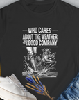 Who Cares About The Weather When You're In Good Company, Volume 1, Women's T-Shirt-Black. A perfect gift for dog lovers and dog owners. Design by Dog Gang