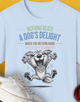 Nothing Beats A Dog's Delight When You Return Home, Volume 2, Unisex T-Shirt-Light Blue-bequemes Shirt mit lustigem Spruch für Hundebesitzer, Design by Dog Gang