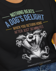 Nothing Beats A Dog's Delight When You Return Home, Volume 2, Unisex T-Shirt-lustiger Spruch auf bequemen Shirt für Hundeliebhaber, Design by Dog Gang
