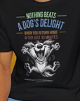Nothing Beats A Dog's Delight When You Return Home, Volume 2, Unisex T-Shirt-lustiges Shirt für Hundefreunde, lustiger Spruch mit Hund, Design by Dog Gang