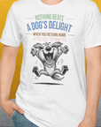 Nothing Beats A Dog's Delight When You Return Home, Volume 2, Unisex T-Shirt-cooles Tee mit lustigem Spruch für Hundefreunde, Design by Dog Gang