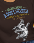 Nothing Beats A Dog's Delight When You Return Home, Volume 3, Unisex T-Shirt-lustiger Spruch auf bequemen Shirt für Hundeliebhaber, Design by Dog Gang