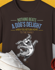 Nothing Beats A Dog's Delight When You Return Home, Volume 3, Unisex T-Shirt-Dark Chocolate-humorvolles Hundeshirt, lustiger Spruch mit Hund, Design by Dog Gang