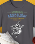 Nothing Beats A Dog's Delight When You Return Home, Volume 3, Unisex T-Shirt-Charcoal-originelles und lustiges Hundeshirt, Design by Dog Gang