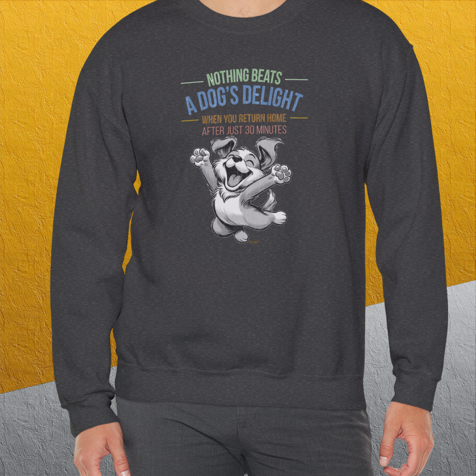 Nothing Beats A Dog&#39;s Delight When You Return Home, Volume 1, Unisex Sweatshirt-Sweatshirt für Hundeliebhaber, lustiger Spruch mit Hund, Design by Dog Gang