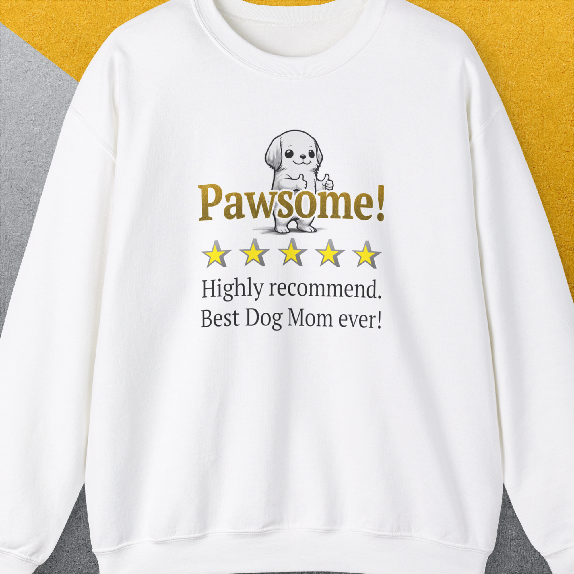 Dog Mom Series, Volume 10, Unisex Sweatshirt-White. A dog-themed Design from Dog Gang