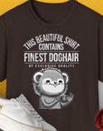 This Beautiful Shirt Contains Finest Dog Hair Of Exclusive Quality, Volume 2, Unisex T-Shirt-Dark Chocolate-originelles und lustiges Hundeshirt, Design by Dog Gang