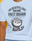 This Beautiful Shirt Contains Finest Dog Hair Of Exclusive Quality, Volume 2, Unisex T-Shirt-lustiges Shirt für Hundefreunde, lustiger Spruch mit Hund, Design by Dog Gang