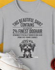 This Beautiful Shirt Contains Finest Dog Hair, Volume 3, Unisex T-Shirt-Sport Grey-bequemes Shirt mit lustigem Spruch für Hundebesitzer, Design by Dog Gang