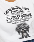 This Beautiful Shirt Contains Finest Dog Hair, Volume 3, Unisex T-Shirt-lustiger Spruch auf bequemen Shirt für Hundeliebhaber, Design by Dog Gang