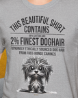 This Beautiful Shirt Contains Finest Dog Hair, Volume 3, Unisex T-Shirt-originelles und lustiges Hundeshirt, Design by Dog Gang