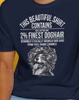 This Beautiful Shirt Contains Finest Dog Hair, Volume 4, Unisex T-Shirt-humorvolles Hundeshirt, lustiger Spruch mit Hund, Design by Dog Gang