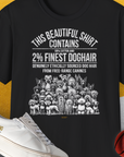 Das Unisex-T-Shirt „This Beautiful Shirt Contains Finest Dog Hair, Volume 5“ ist ein schwarzes, weiches Baumwoll-T-Shirt mit einer lustigen Hundeillustration und einem entsprechenden Text, perfekt für Tierliebhaber, die Komfort und Stil in ungezwungener Atmosphäre suchen.
