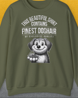 This Beautiful Shirt Contains Finest Dog Hair Of Exclusive Quality, Volume 1, Unisex Sweatshirt-Military Green-für Hundebesitzer und Hundeliebhaber, Design by Dog Gang