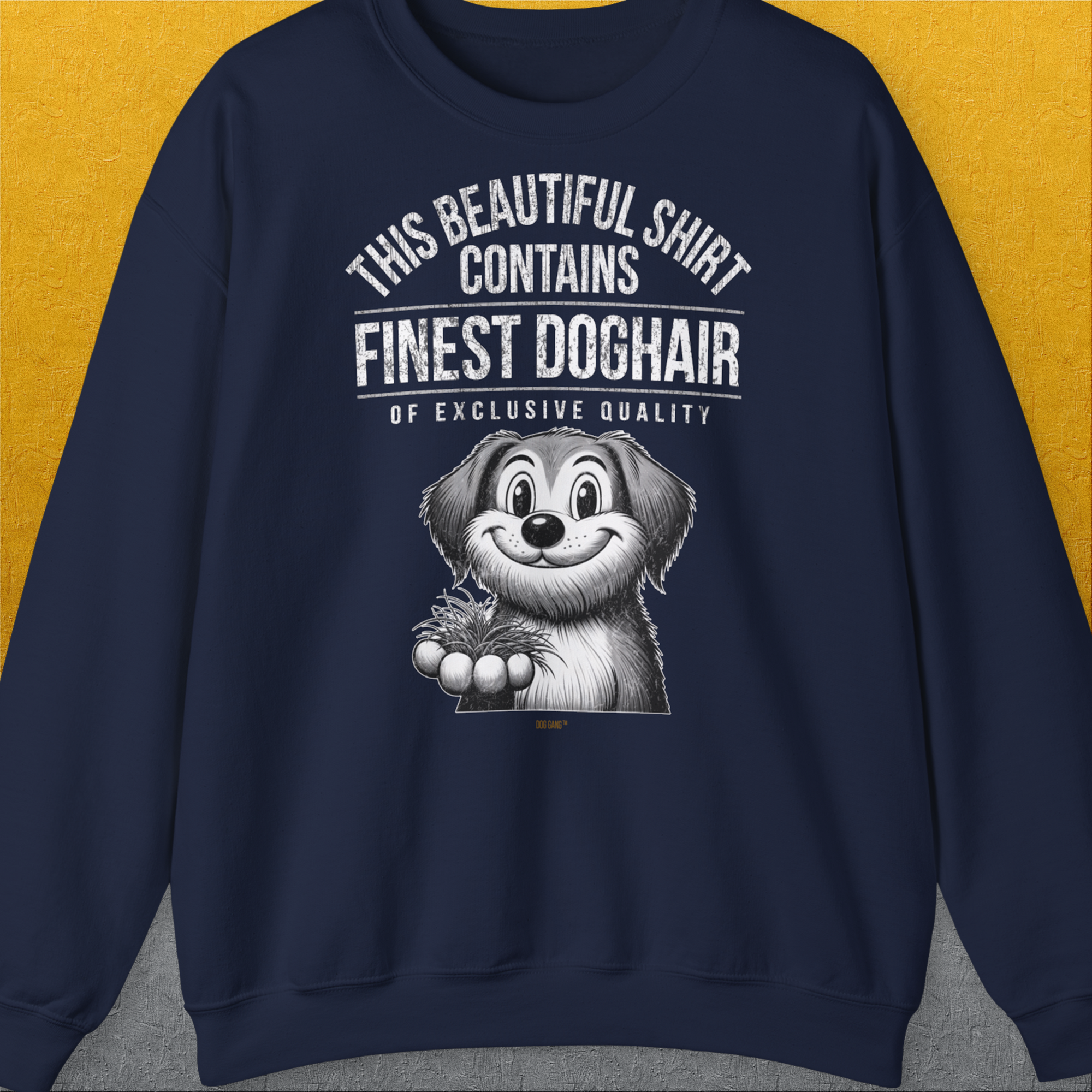 This Beautiful Shirt Contains Finest Dog Hair Of Exclusive Quality, Volume 1, Unisex Sweatshirt-Navy-für Hundebesitzer, lustiges Shirt, Design by Dog Gang