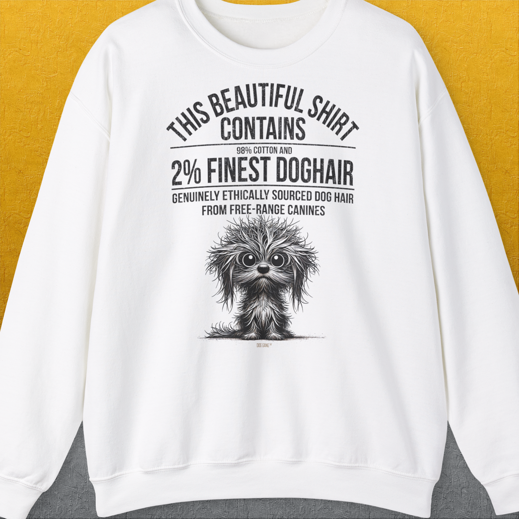 This Beautiful Shirt Contains Finest Dog Hair, Volume 3, Unisex Sweatshirt-White-für in- und outdoor, lustiger Spruch für Hundeliebhaber, Design by Dog Gang