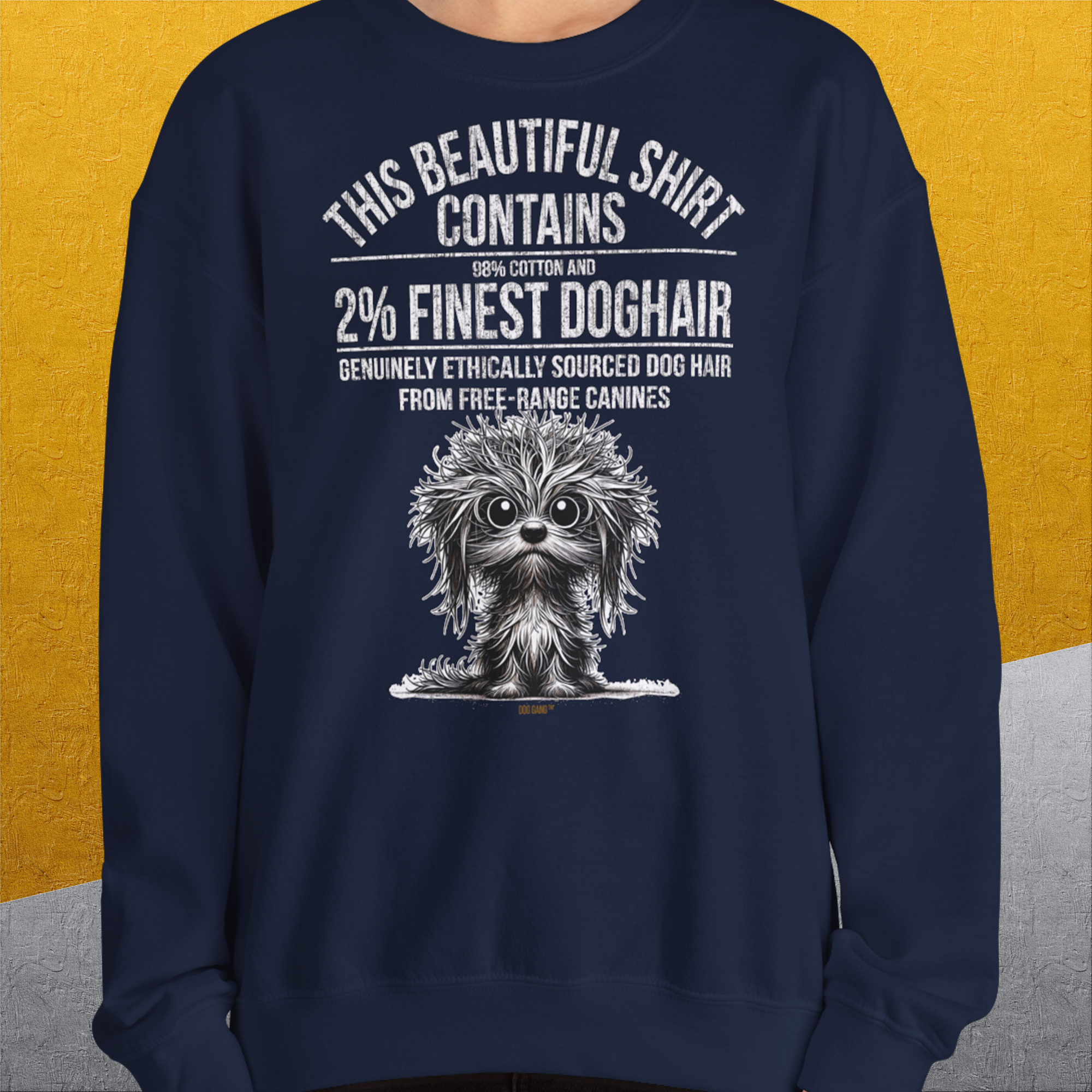 This Beautiful Shirt Contains Finest Dog Hair, Volume 3, Unisex Sweatshirt-originelles und witziges Shirt mit Hund, Design by Dog Gang