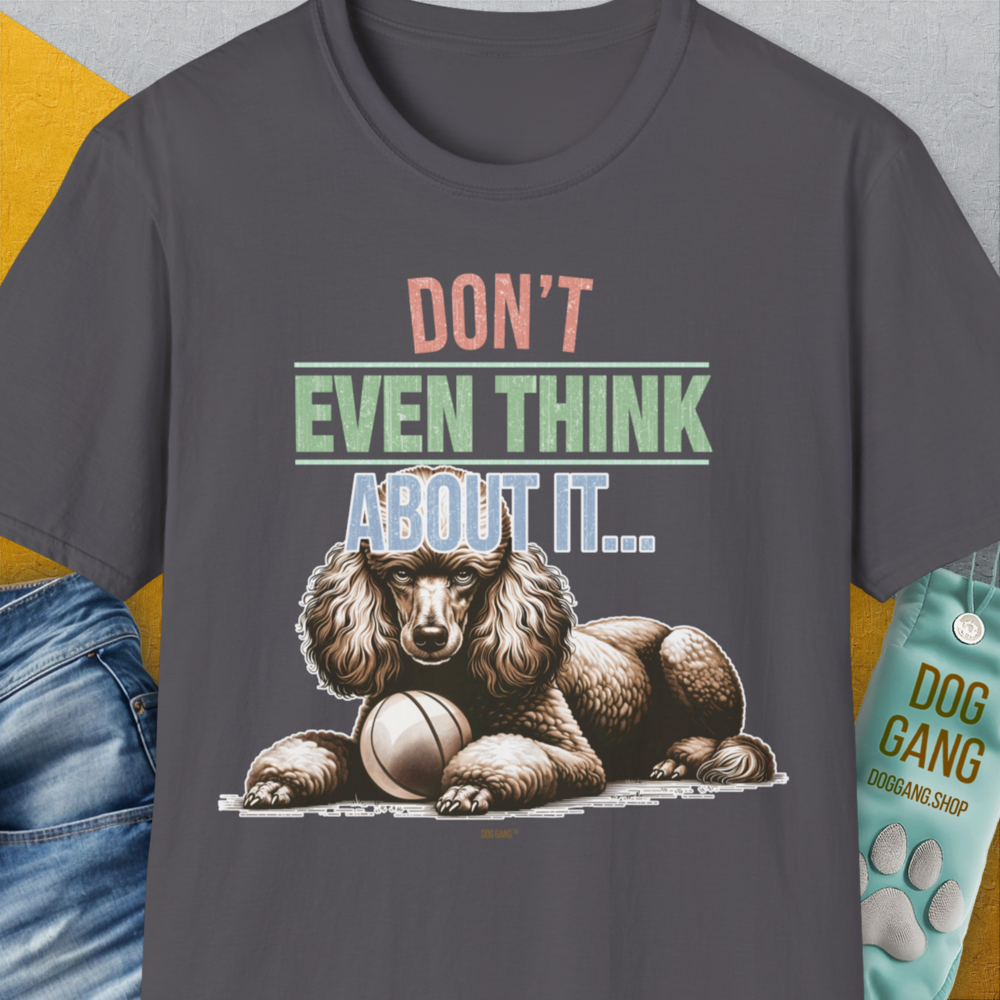Don&#39;t Even Think About It..., Volume 1, Unisex T-Shirt-Charcoal. A perfect gift for dog lovers and dog owners. Design by Dog Gang