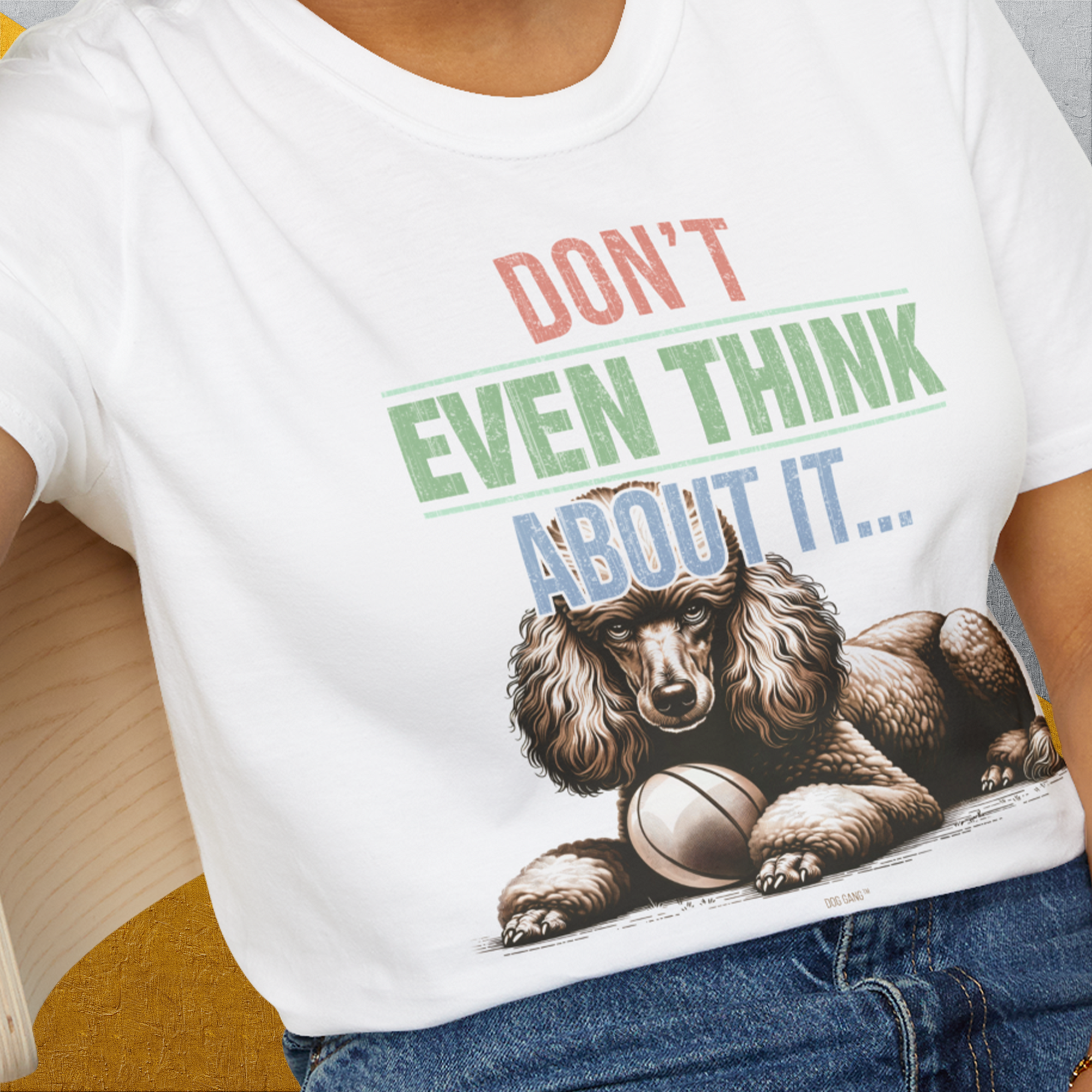 Don't Even Think About It..., Volume 1, Unisex T-Shirt-, a fun and stylish design for dog lovers from Dog Gang