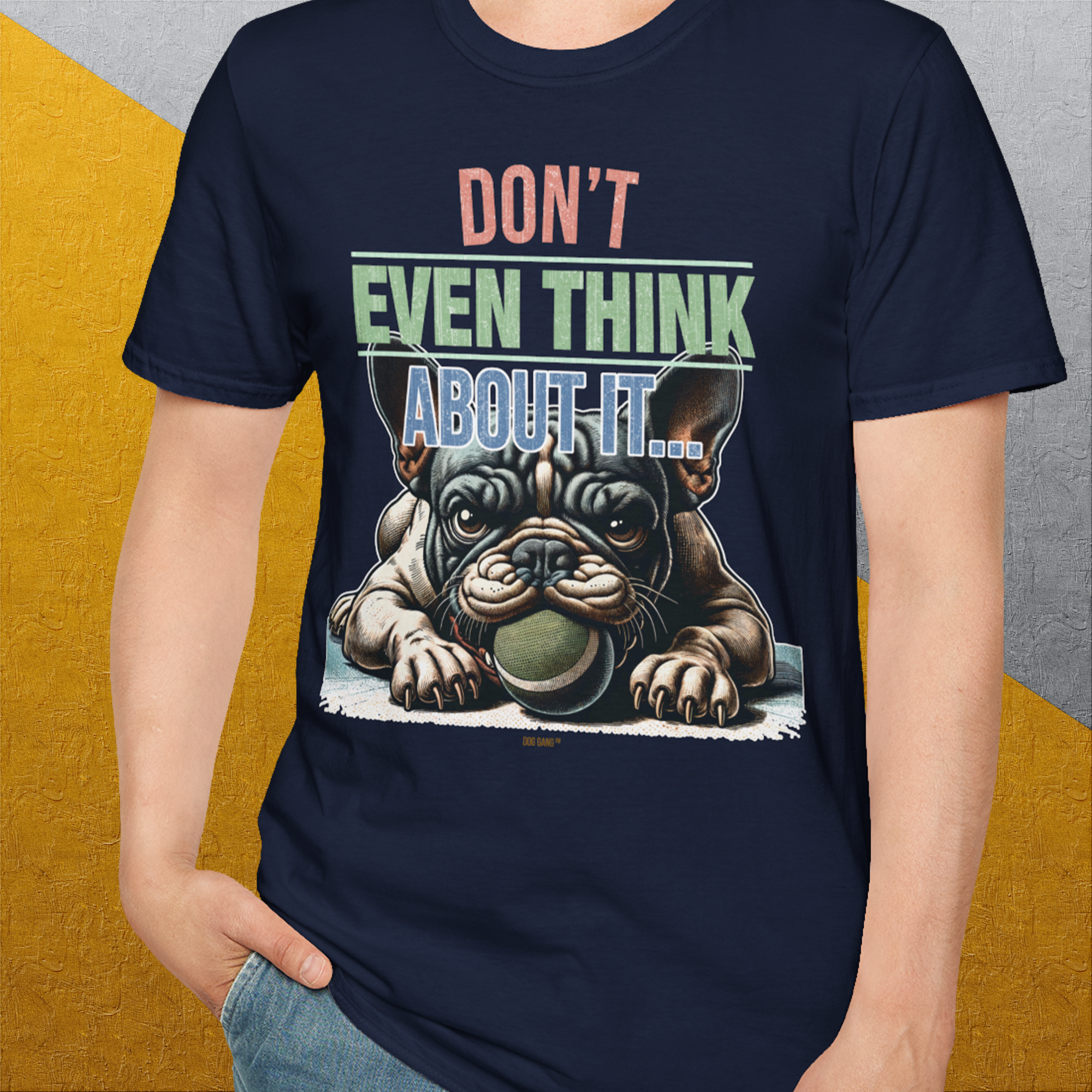Don&#39;t Even Think About It..., Volume 2, Unisex T-Shirt-, Design by Dog Gang