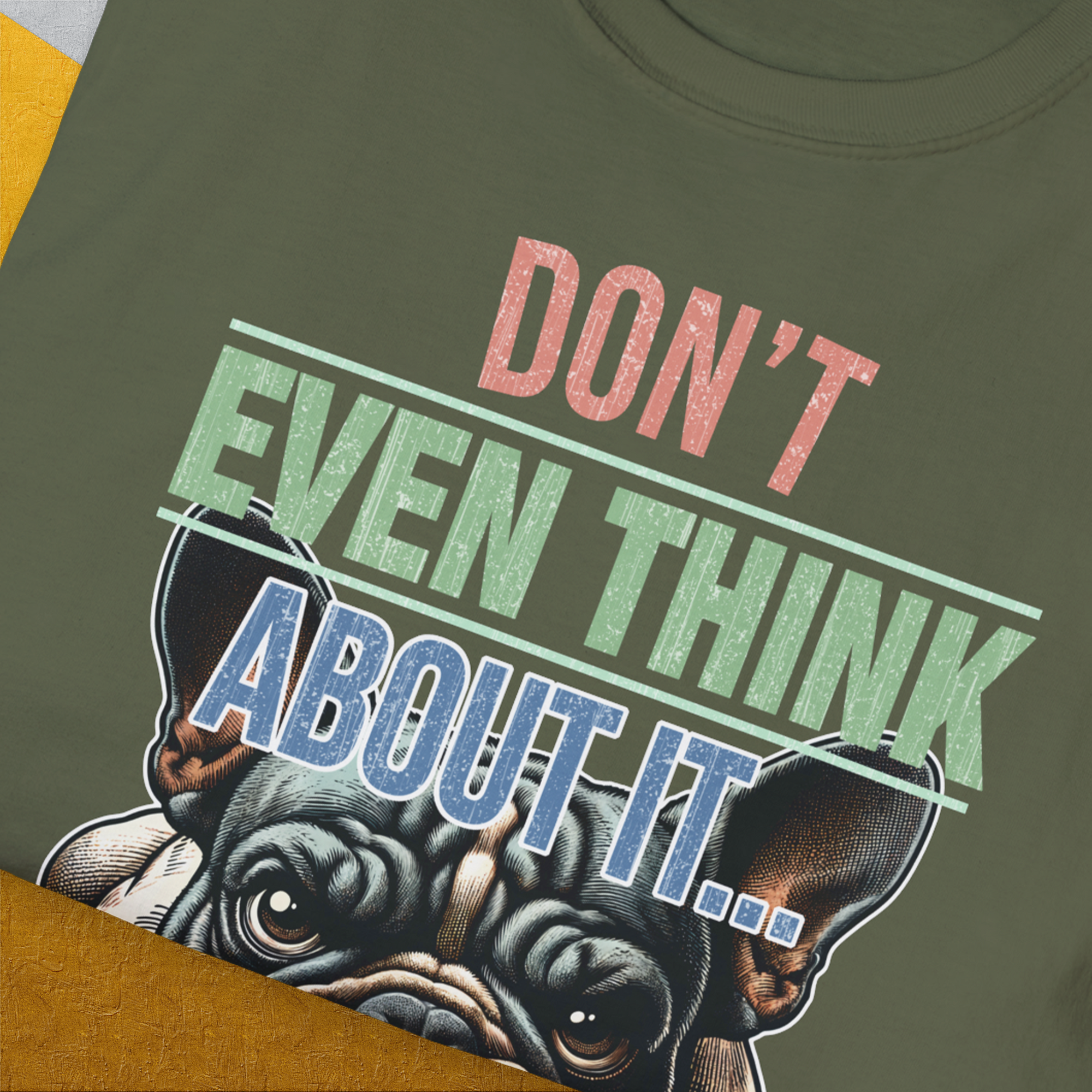 Don&#39;t Even Think About It..., Volume 2, Unisex T-Shirt-. A dog-themed Design from Dog Gang