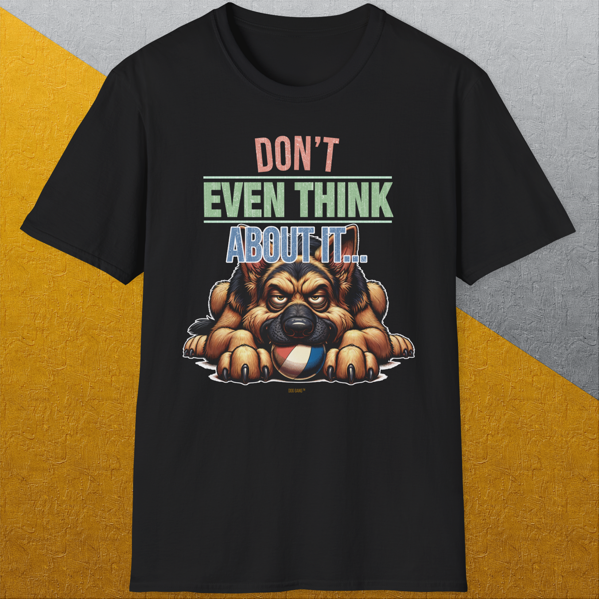 Don&#39;t Even Think About It..., Volume 4, Unisex T-Shirt-, a cool and stylish design with a funny saying from Dog Gang