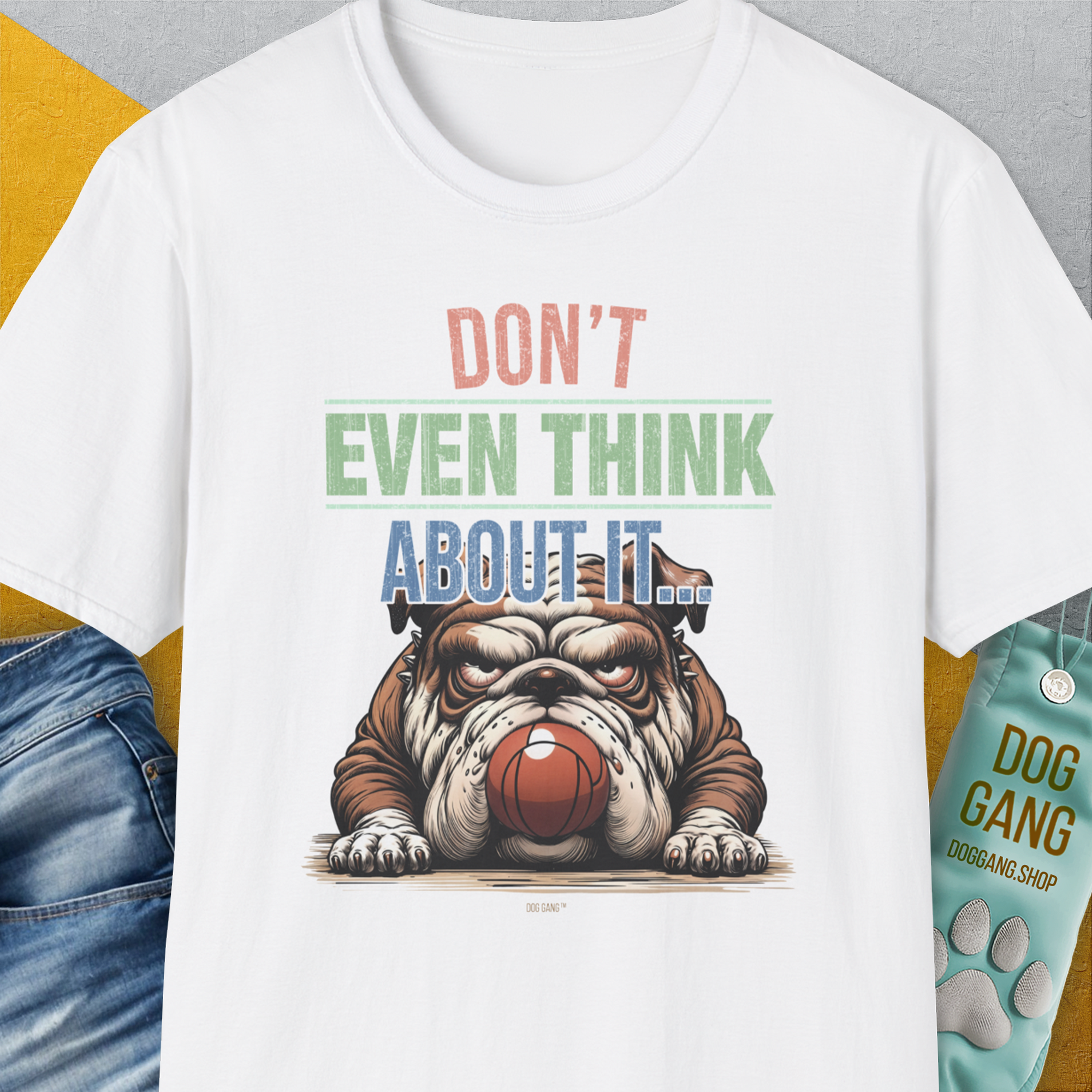 Don't Even Think About It..., Volume 5, Unisex T-Shirt-White. A perfect gift for dog lovers and dog owners. Design by Dog Gang
