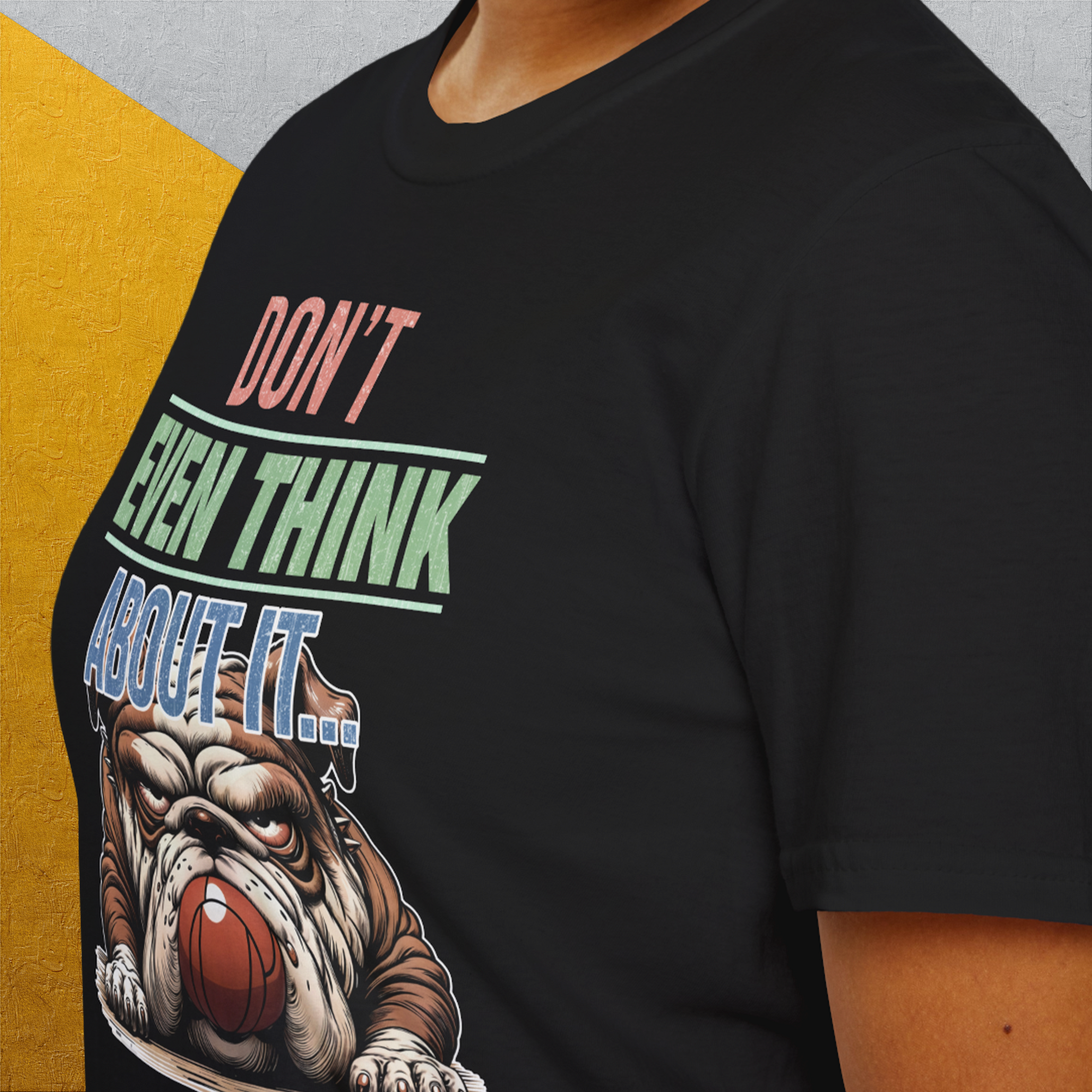 Don&#39;t Even Think About It..., Volume 5, Unisex T-Shirt-, Design by Dog Gang