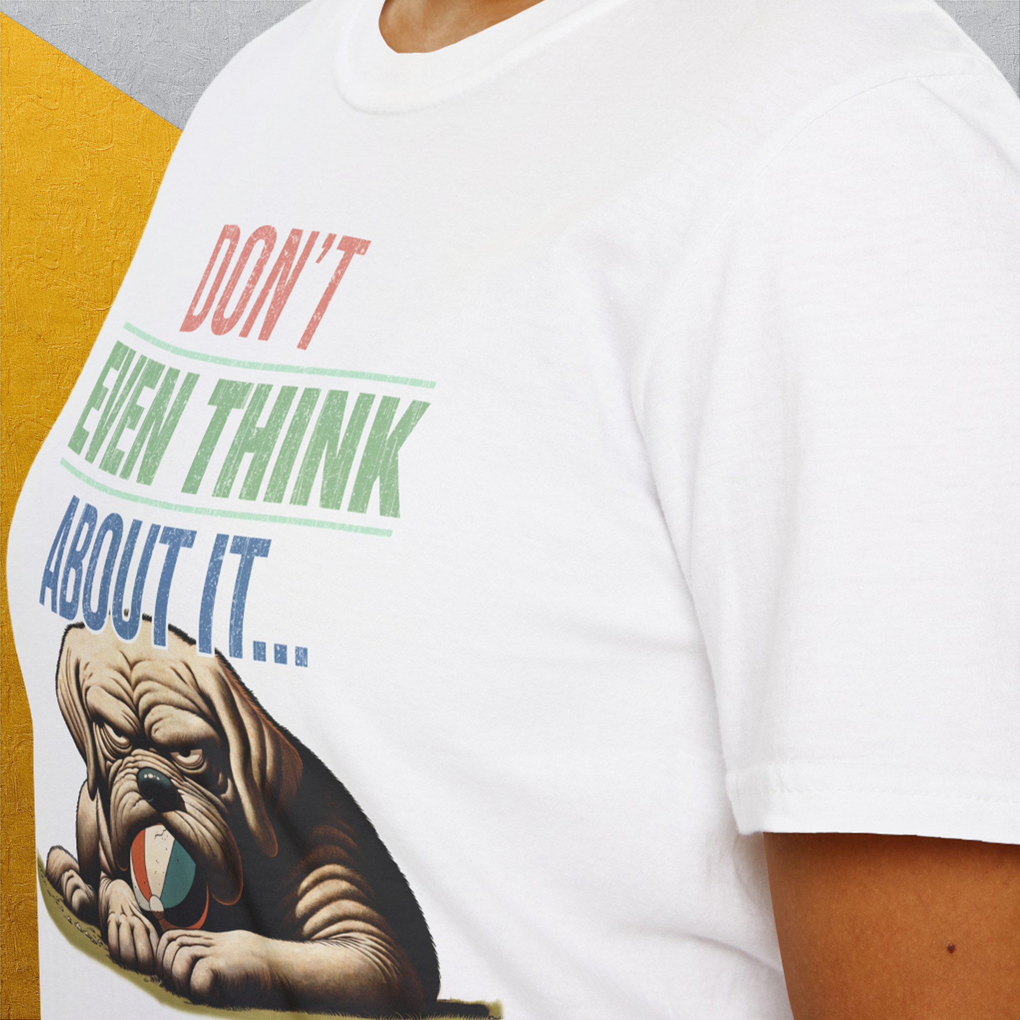 Don&#39;t Even Think About It..., Volume 6, Unisex T-Shirt-, Design by Dog Gang