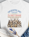 This Beautiful Shirt Contains Finest Dog Hair, Volume 6, Women's T-Shirt-White. For dog lovers and dog owners. Design by Dog Gang