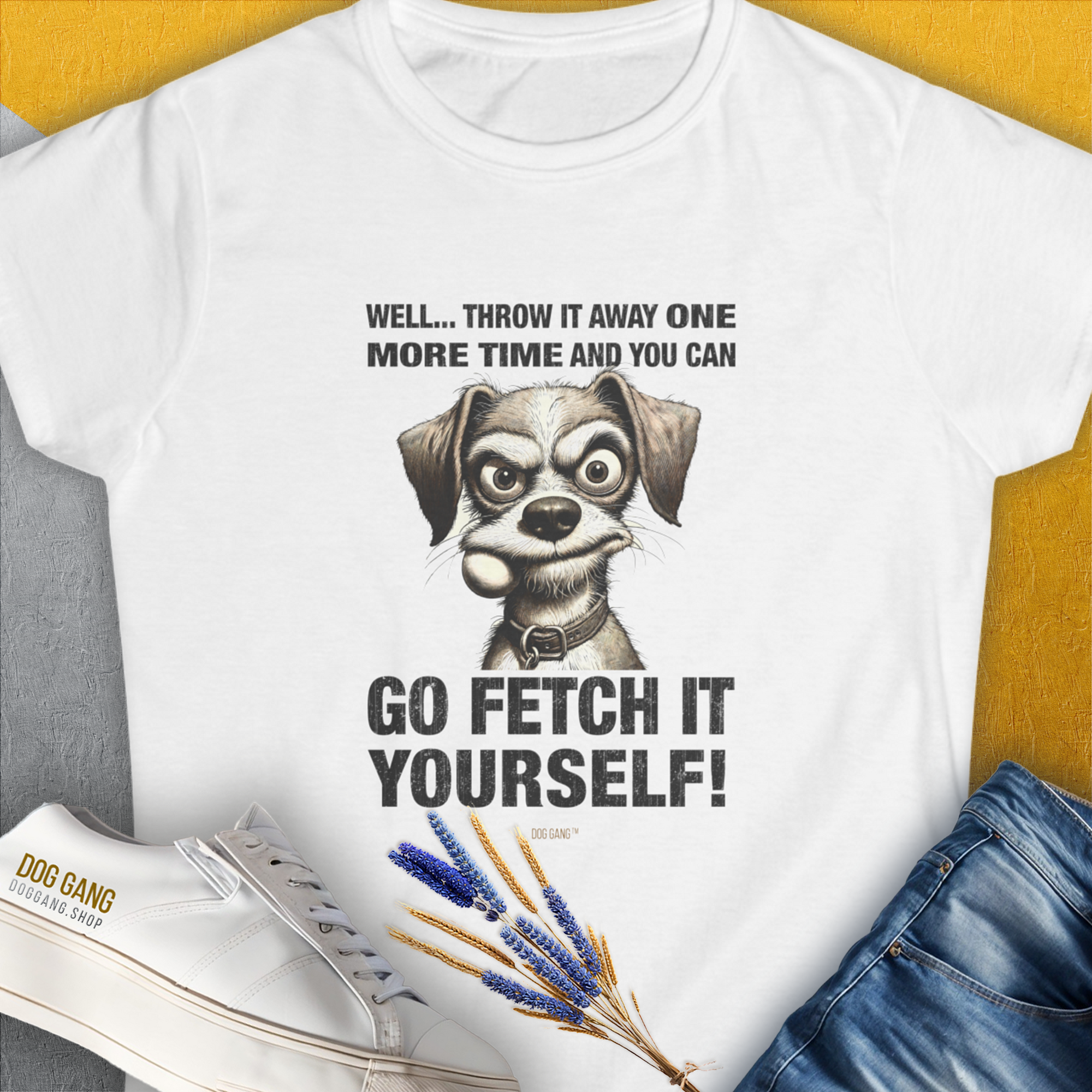 Go Fetch It Yourself Series, Volume 4, Women's T-Shirt-White. For dog lovers and dog owners. Design by Dog Gang