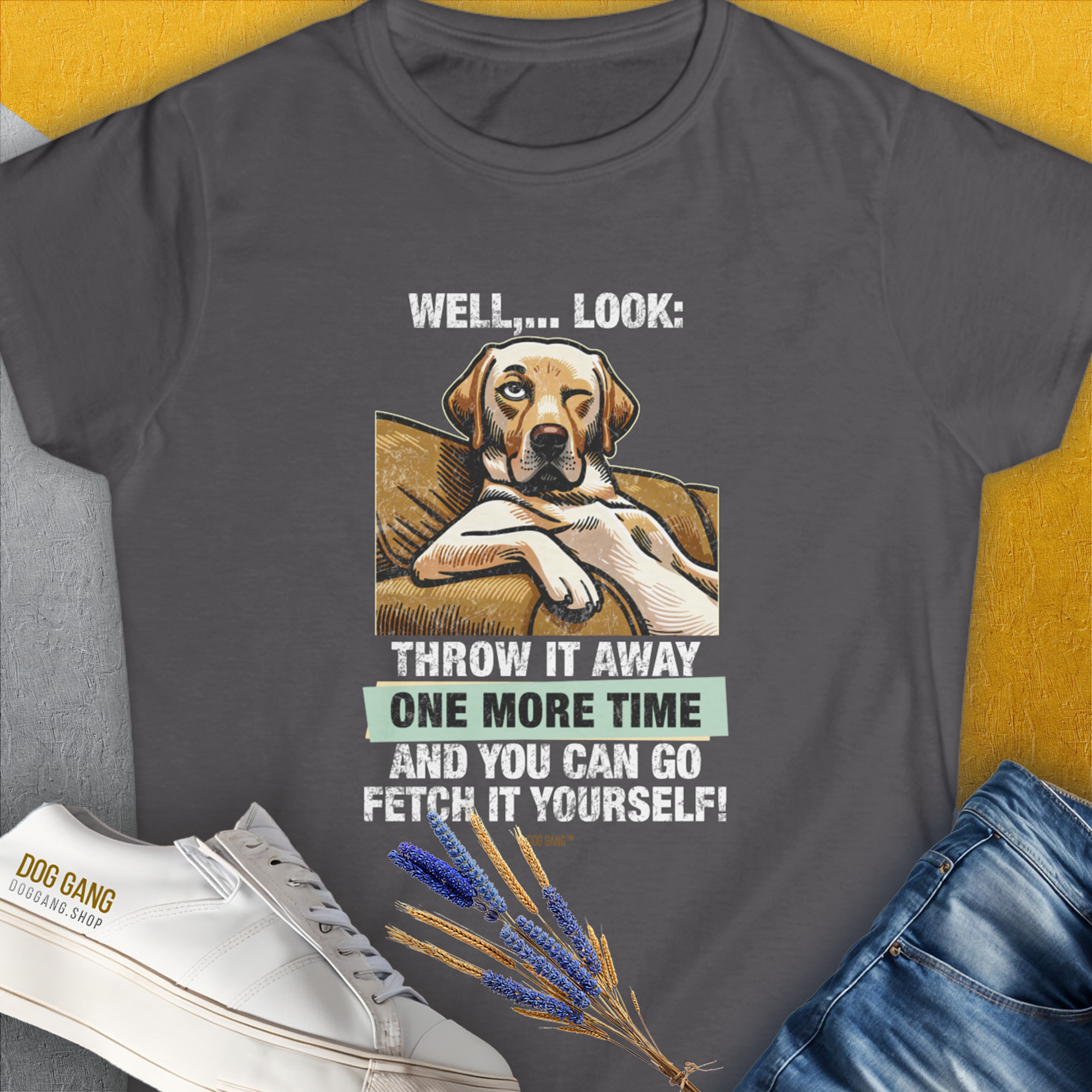 Funny dog shirt with a lounging Golden Retriever illustration and the humorous text Go Fetch It Yourself Series, Volume 1. Perfect for any dog lover. Designed by Dog Gang.