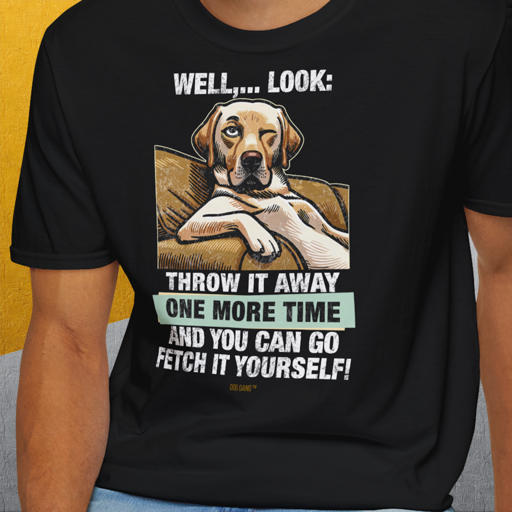 Go Fetch It Yourself Series, Volume 1, Unisex T-Shirt-lustiges Shirt für Hundeliebhaber, Design by Dog Gang