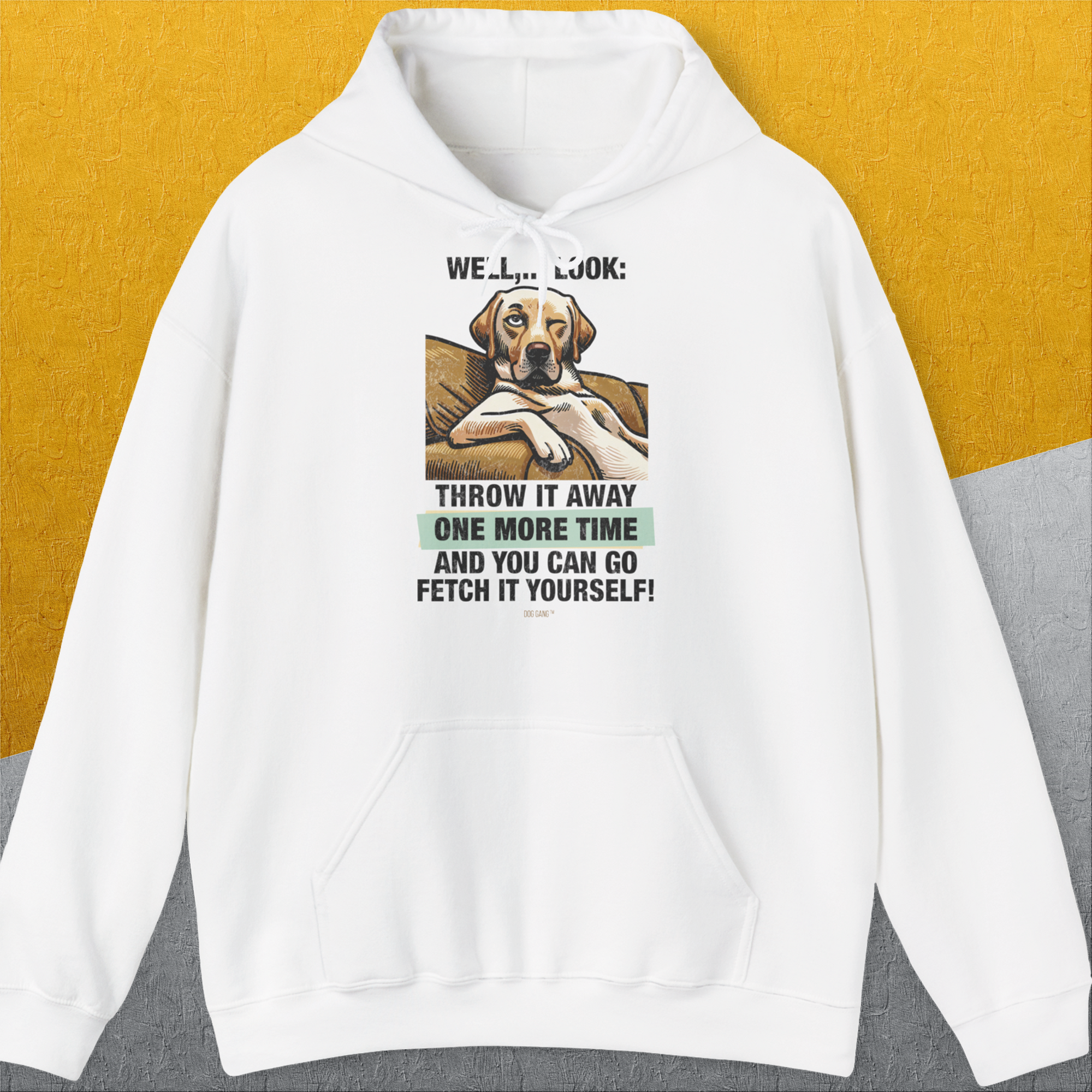 Go Fetch It Yourself Series, Volume 1, Unisex Hoodie-White-lustiger Spruch auf bequemen Shirt für Hundeliebhaber, Design by Dog Gang