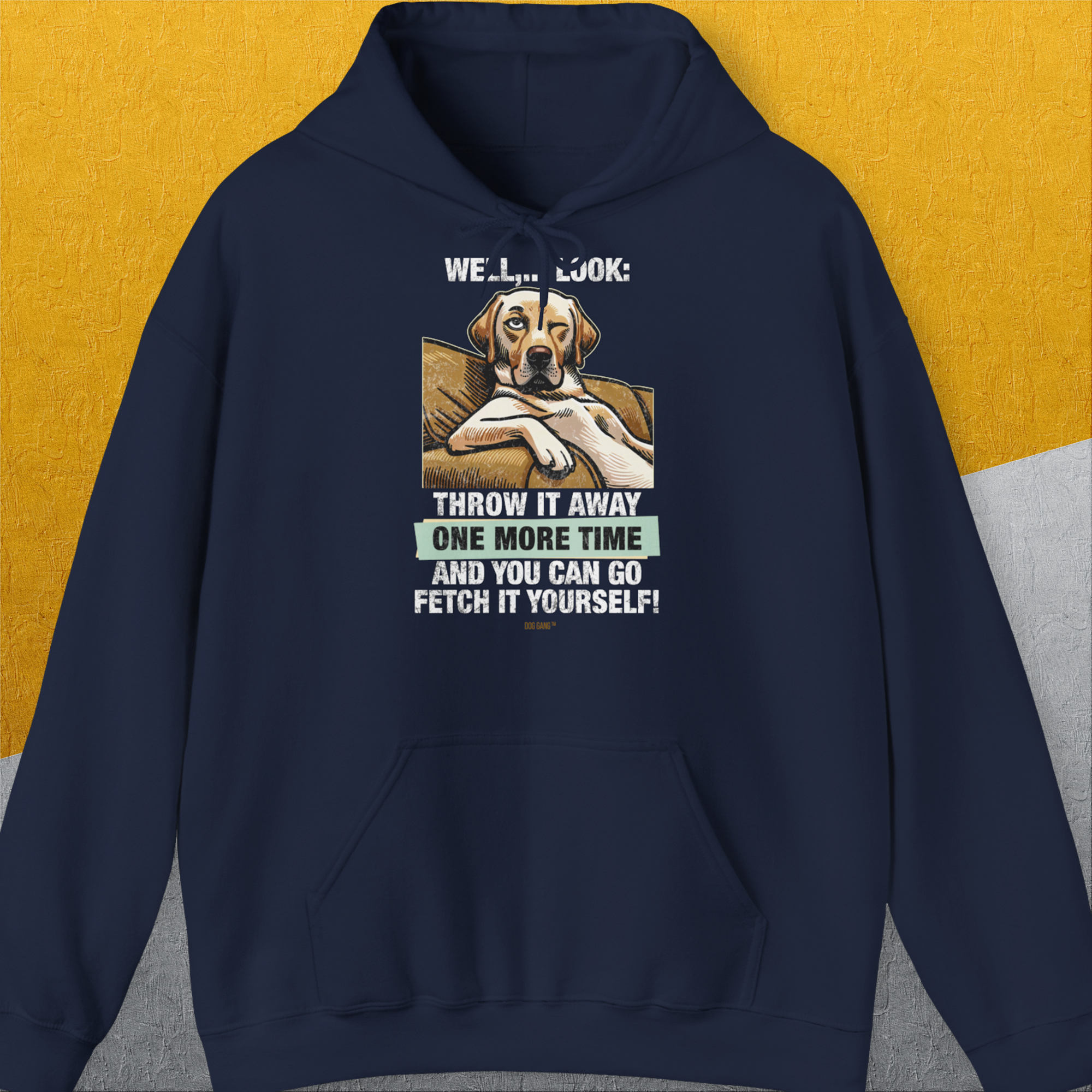 Go Fetch It Yourself Series, Volume 1, Unisex Hoodie-Navy-lustiger Spruch mit Hund auf weichem Kapuzenpulli für in- und outdoor. Design by Dog Gang