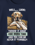 Go Fetch It Yourself Series, Volume 1, Unisex Sweatshirt-lustiger Spruch auf bequemen Shirt für Hundeliebhaber, Design by Dog Gang