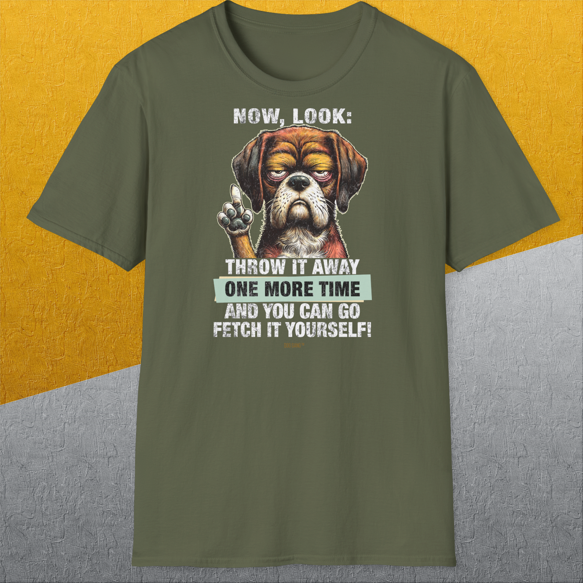 Go Fetch It Yourself Series, Volume 2, Unisex T-Shirt-lustiger Spruch auf bequemen Shirt für Hundeliebhaber, Design by Dog Gang