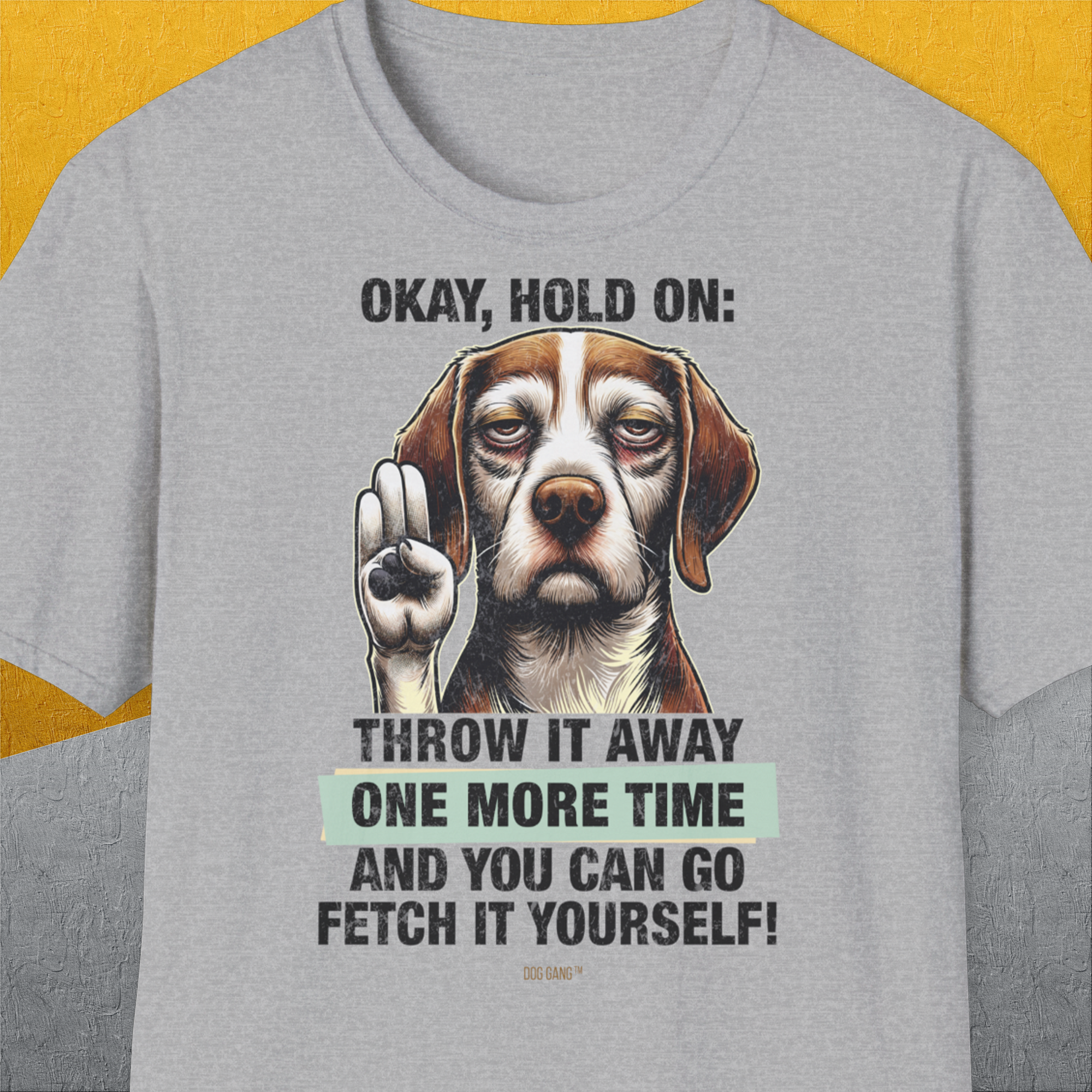 Go Fetch It Yourself Series, Volume 3, Unisex T-Shirt-Sport Grey-cooles Tee mit lustigem Spruch für Hundefreunde, Design by Dog Gang