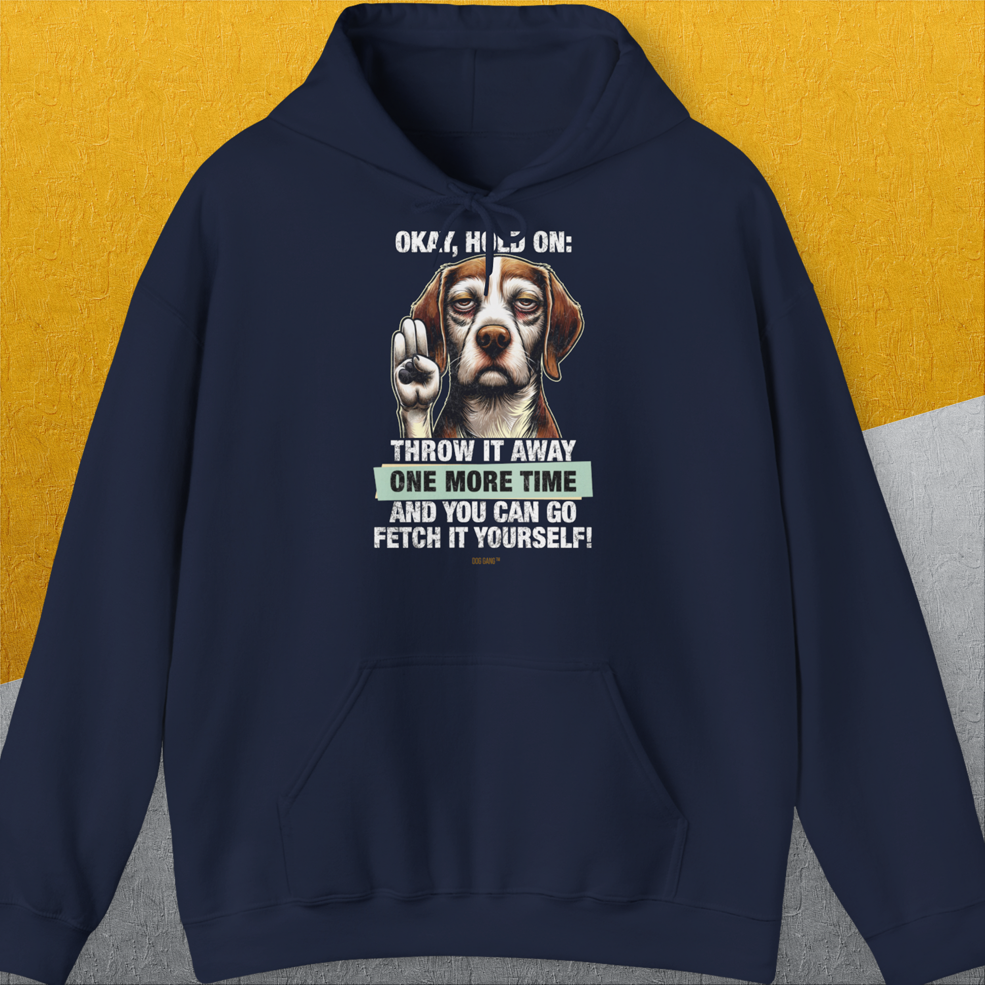 Go Fetch It Yourself Series, Volume 3, Unisex Hoodie-Navy- Lustiger Spruch mit Hund. Bequemes und weiches Kapuzen-Sweatshirt. Für Hundefreunde, in- und outdoor. Design by Dog Gang