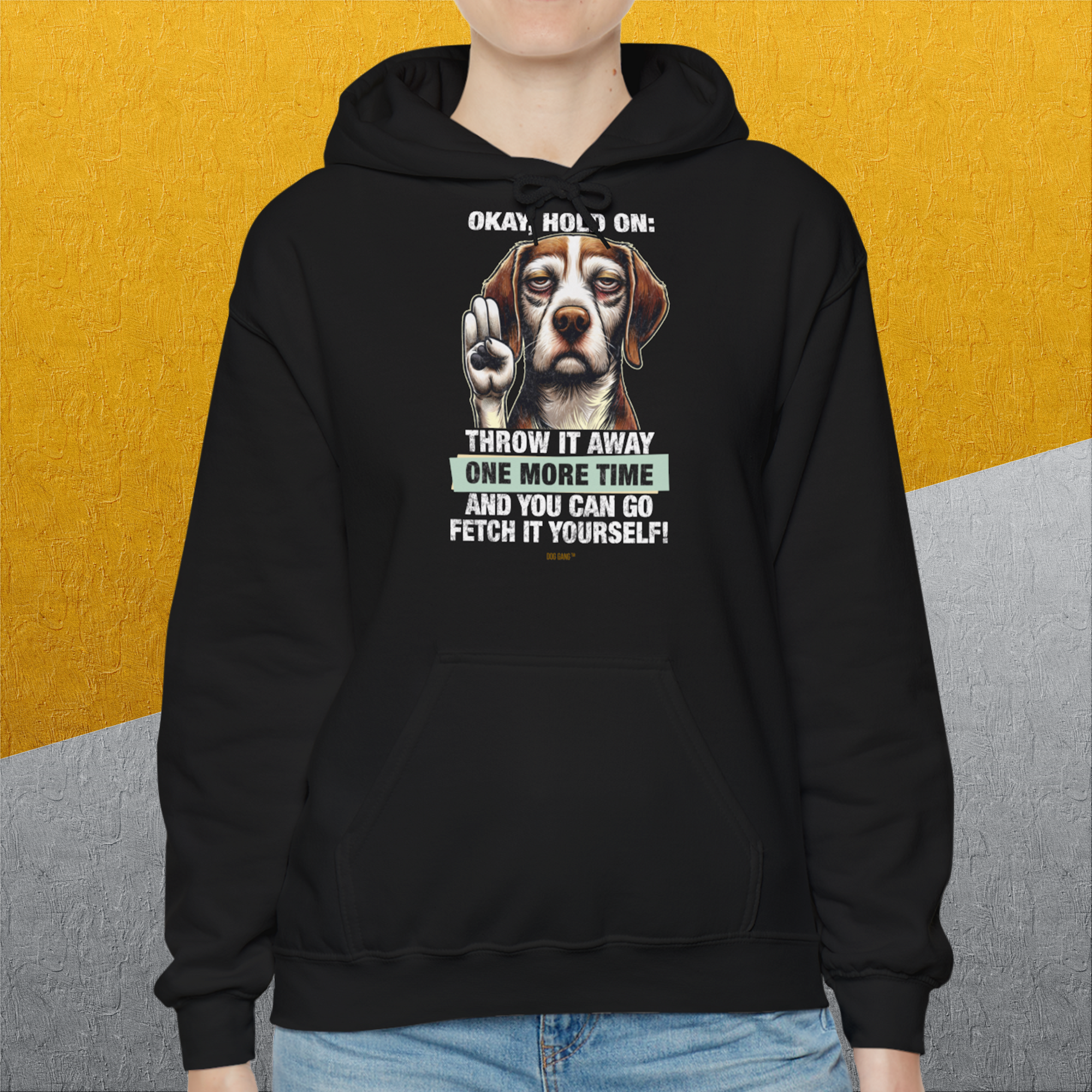 Go Fetch It Yourself Series, Volume 3, Unisex Hoodie-humorvolles Hundeshirt, lustiger Spruch mit Hund, Design by Dog Gang