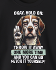Go Fetch It Yourself Series, Volume 3, Unisex Sweatshirt-lustiger Spruch auf bequemen Shirt für Hundeliebhaber, Design by Dog Gang