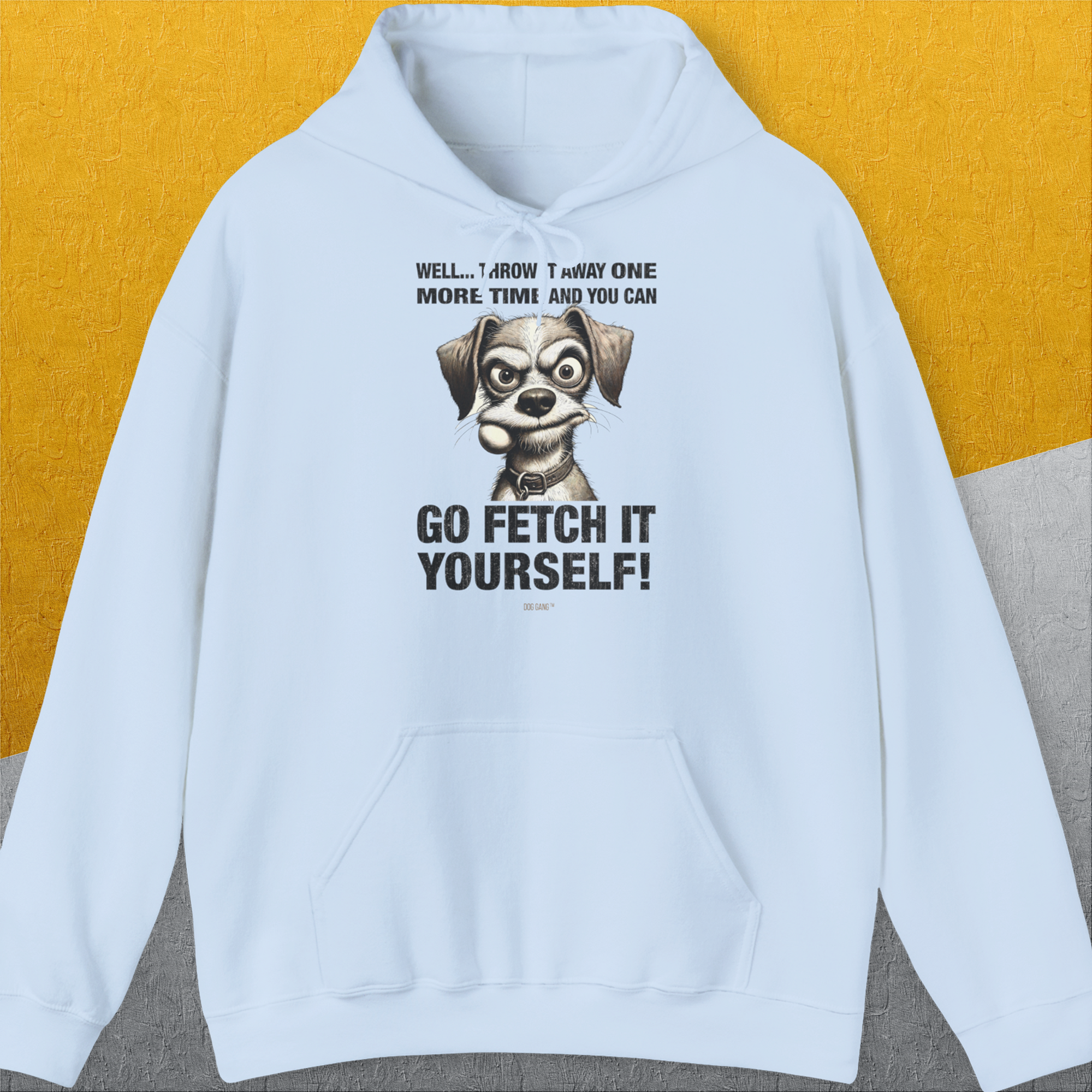 Go Fetch It Yourself Series, Volume 4, Unisex Hoodie-Light Blue-cooles Shirt mit lustigem Spruch für Hundefreunde, Design by Dog Gang